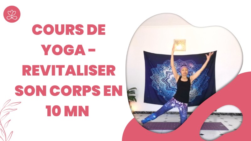 Jour 10. Cours de yoga - Revitaliser son corps en 10 mn avec Aline Rakotoson-Babelon (13 min)